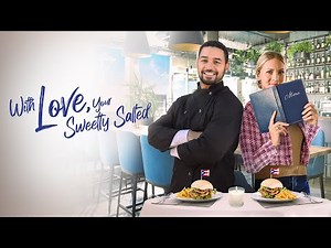 With Love, Your Sweetly Salted | Full ROMCOM Movie | Lanie McAuley | William Martinez | Sakura Sykes