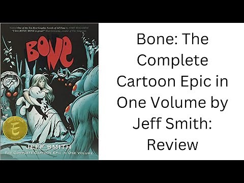 Bone: The Complete Cartoon Epic in One Volume by Jeff Smith: Review