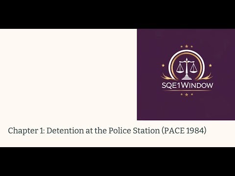 Chapter 1 - Detention at the Police Station PACE 1984 - Criminal Litigation - FLK2 - SQE1