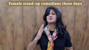 16K views · 1.3K reactions | Female Stand-up comedians these days | Rishi Bagree | Facebook