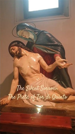 The Silent Sorrow: The Pieta of Tor di Quinto #Pieta #MotherOfSorrows #LentReflection #jesuschrist