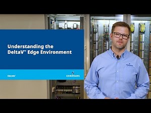 DeltaV™ Edge Environment: Easily Access and Leverage DeltaV Data to Drive Operational Improvements
