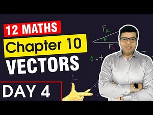 Class 12th || Maths || Lec 4 || Chapter 10 ||Vectors
