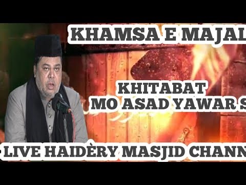 Live Khamsa e Majalis (4) Majlis Khitabat Maulana Asad Yawar Sb