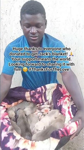 Thanks so many dear friends for helping Jack to get warmth Thanks may the almighty God 🙌your family