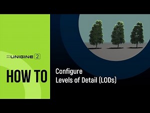 How To Configure Levels of Detail (LODs) - UNIGINE 2 Quick Tips
