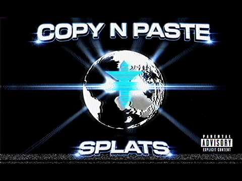 COPY N PASTE - Splats (Prod.Splats) OFFICIAL LYRIC VIDEO