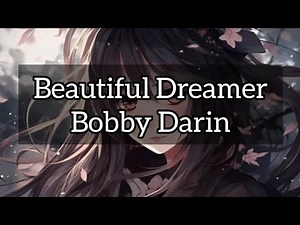 Beautiful Dreamer - Bobby Darin Lyrics