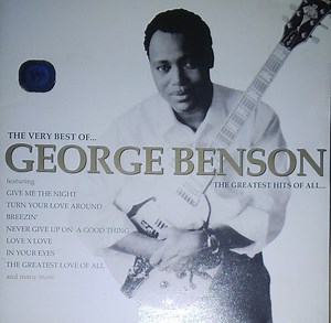 George Benson - The Very Best Of George Benson - The Greatest Hits Of All