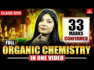 Complete Class 12 Organic Chemistry in One Shot | Full Organic Chemistry Revision | By Ayushi Ma'am