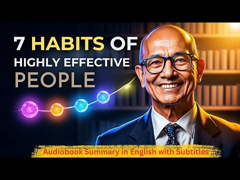 The 7 Habits of Highly Effective People by Stephen Covey | Full Audiobook Summary in English