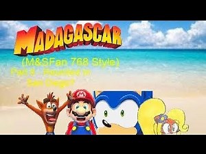 Madagascar (M&SFan 768 Style) Part 8: Reunited In San Deigo? (Original)
