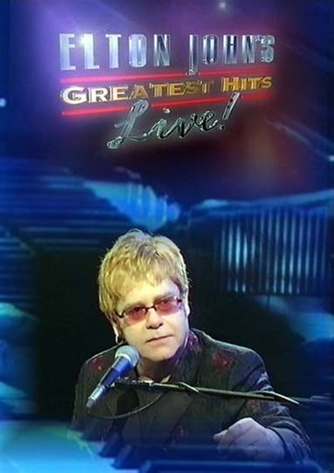 Elton John: Greatest Hits Live! - Movie