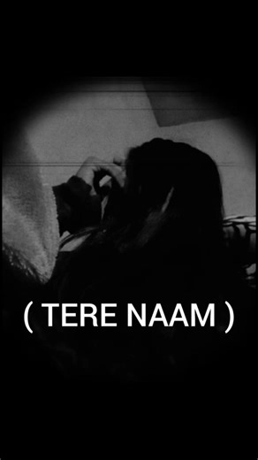 TERE NAAM...#youtubeshorts​ #ytshorts​ #shorts #shortsfeed #songlyrics #lyricmusicvideo #terenaam