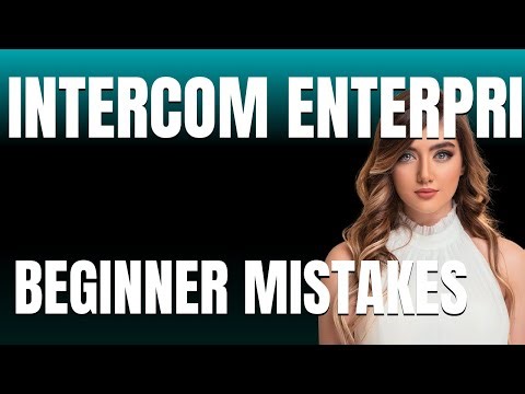 How to Use Intercom Enterprise Customer Engagement Properly Beginner Mistakes That Cost You