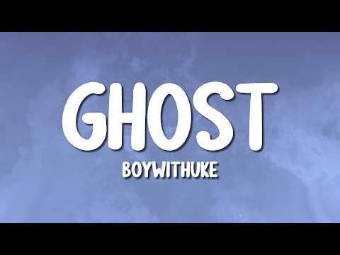 BoyWithUke - Ghost (Lyrics)
