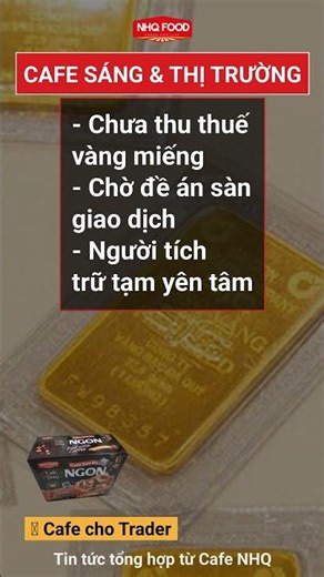 Tin nóng: Chưa áp dụng thuế thu nhập cá nhân với vàng miếng! 💰