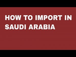 How To Import In Saudi Arabia