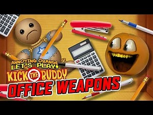 Kick the Buddy: OFFICE WEAPONS! [Annoying Orange Plays]