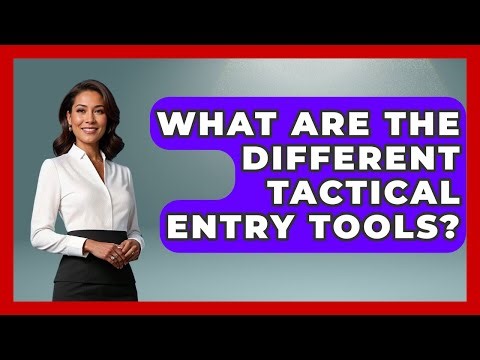 What Are The Different Tactical Entry Tools? - Tactical Locker Experts