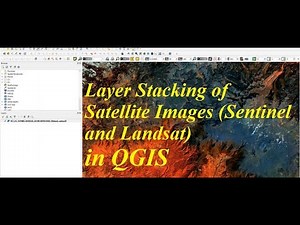Layer Stacking of Satellite Images (Sentinel and Landsat) in QGIS