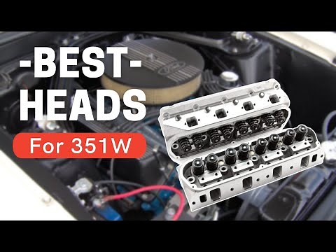 Best Heads For 351W Reviews & Buyer's Guide of 2021