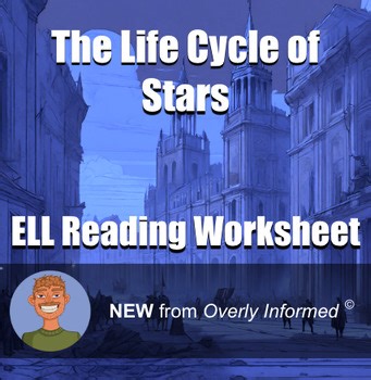 The Life Cycle of Stars ELL Reading Worksheet