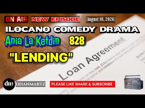 LENDING | ANIA LA KETDIN 828 | NEW EPISODE | ILOCANO COMEDY DRAMA | DHANMARTZ