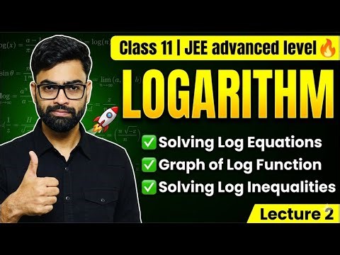 LOGARITHM Lecture 2 🔥 JEE Advanced Level | Log Equations, Graph & Inequalities | Class 11 Maths