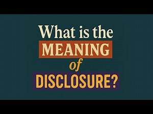 What is the meaning of Disclosure?