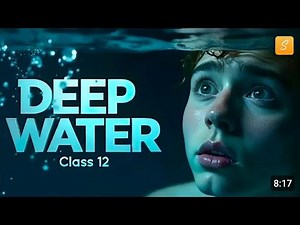 Deep water class 12 Animation Class 12 English Chapter 3 Summary CBSE NCERT