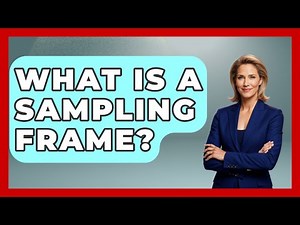 What Is A Sampling Frame? - The World of Agriculture