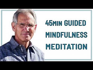 45 MIN GUIDED MINDFULNESS MEDITATION JON KABAT ZINN