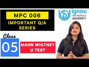 Mann - Whitney U test | MPC 006 Statistics Class 5 | Important Q/A Series