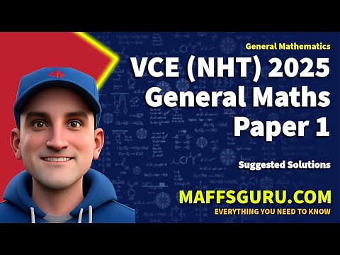 2025 VCE (NHT) General Maths Paper 1 Suggested Solutions MaffsGuru.com