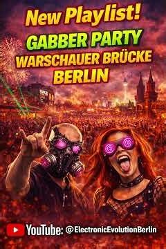New Playlist! Warschauer Brücke Berlin – Gabbers of the World Unite! Hard Techno / Gabber / Schranz