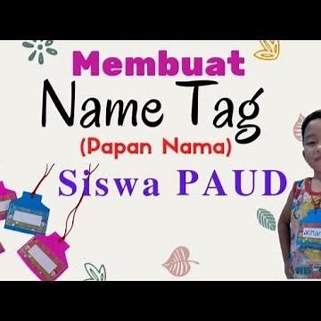 Ide membuat Name tag Siswa PAUD mudah dan menarik.