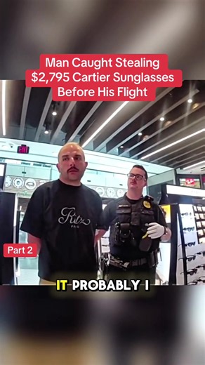 Man Caught Stealing $2,795 Cartier Sunglasses Before His Flight #cops #police #steal #fyp #bodycam
