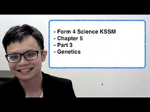 - Form 4 Science KSSM- Chapter 5- Part 3- Genetics
