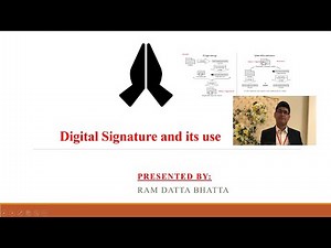 Digital Signature and its use ( with demo)- Ram Datta Bhatta