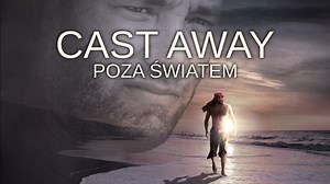 Cast Away - poza światem (2000) [Lektor PL]
