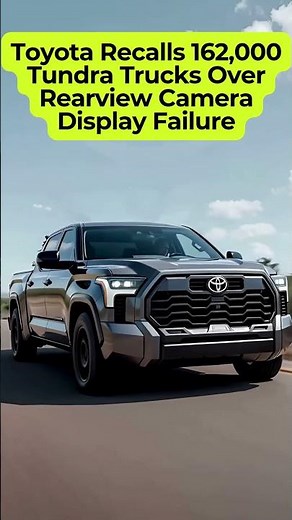 Toyota Recalls 162,000 Tundra Trucks Over Rearview Camera Display Failure #shorts