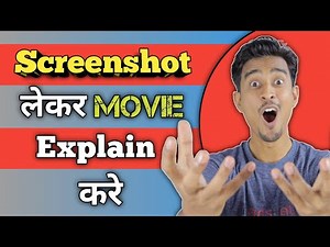 How to Make Movies Explaination video by Screenshot || screenshot se Movie explain kaise kare