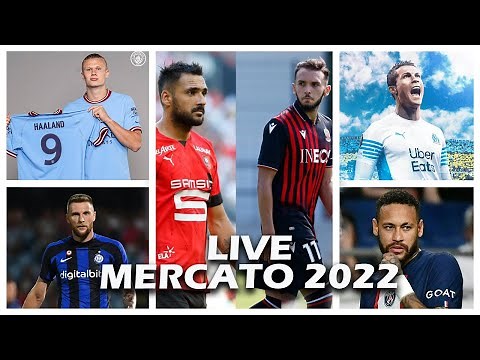 🔥LIVE MERCATO : Les derniers transferts du mercato d'été 2022 en direct
