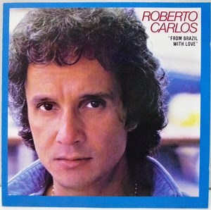 Roberto Carlos - From Brazil With Love