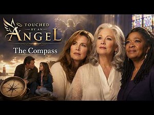 Touched by an Angel Season 2026 Full Episode | S06E04 + 05 + 06 | The Compass | Drama Series