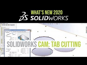 SOLIDWORKS 2020 CAM Tutorial - Tab Cutting