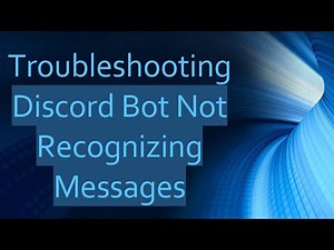 Troubleshooting Discord Bot Not Recognizing Messages