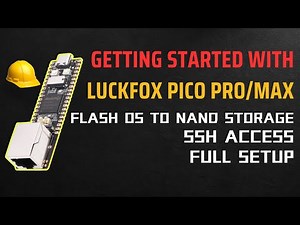 Getting Started with LUCKFOX Pico Pro/Max | Flash Buildroot OS to NAND Storage | SSH Access |
