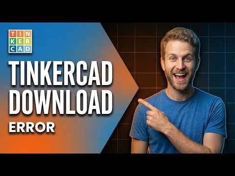 Tinkercad Download Error (Easy Fix Guide)